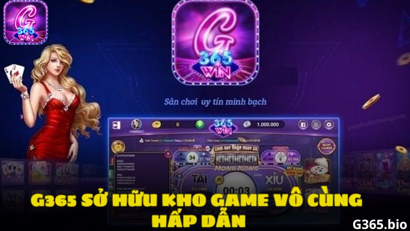 G365 sở hữu kho game cá cược hấp dẫn, chất lượng