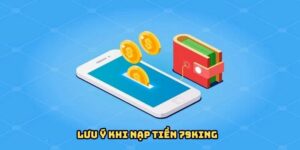 Một số lưu ý khi nạp tiền